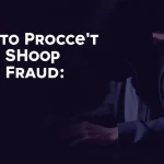 How to Protect Your Shop From Fraud: A Comprehensive Guide